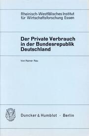 Der Private Verbrauch in der Bundesrepublik Deutschland.