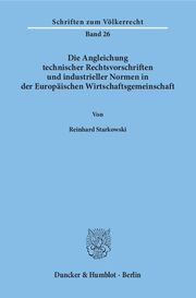 Die Angleichung technischer Rechtsvorschriften und industrieller Normen in der Europäischen Wirtschaftsgemeinschaft.