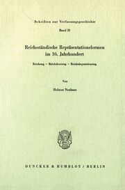 Reichsständische Repräsentationsformen im 16.Jahrhundert.