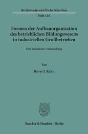 Formen der Aufbauorganisation des betrieblichen Bildungswesens in industriellen Großbetrieben. - Cover