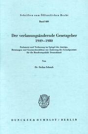 Der verfassungsändernde Gesetzgeber 1949-1980.