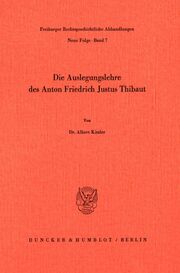 Die Auslegungslehre des Anton Friedrich Justus Thibaut. - Cover