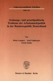 Ordnungs- und prozeßpolitische Probleme der Arbeitsmarktpolitik in der Bundesrepublik Deutschland. - Cover