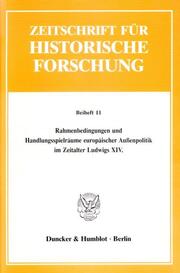 Rahmenbedingungen und Handlungsspielräume europäischer Außenpolitik im Zeitalter Ludwigs XIV. - Cover