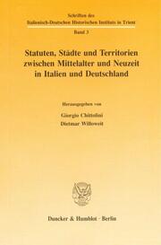 Statuten, Städte und Territorien zwischen Mittelalter und Neuzeit in Italien und Deutschland. - Cover