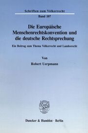 Die Europäische Menschenrechtskonvention und die deutsche Rechtsprechung.