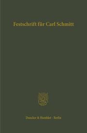 Festschrift für Carl Schmitt zum 70. Geburtstag dargebracht von Freunden und Schülern.