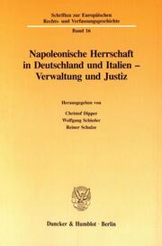 Napoleonische Herrschaft in Deutschland und Italien - Verwaltung und Justiz.
