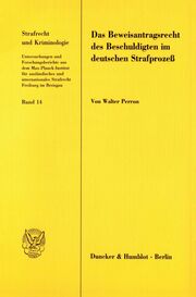 Das Beweisantragsrecht des Beschuldigten im deutschen Strafprozeß.