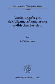 Verfassungsfragen der Allgemeinfinanzierung politischer Parteien.