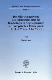 Die Mitwirkungsrechte des Bundesrates und des Bundestages in Angelegenheiten der Europäischen Union gemäß Artikel 23 Abs. 2 bis 7 GG.