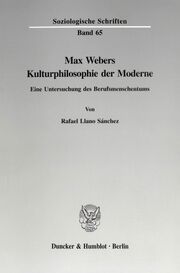 Max Webers Kulturphilosophie der Moderne.