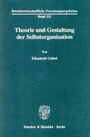 Theorie und Gestaltung der Selbstorganisation. - Cover