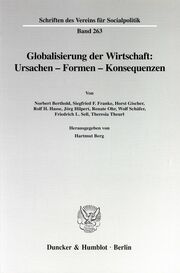 Globalisierung der Wirtschaft: Ursachen - Formen - Konsequenzen.