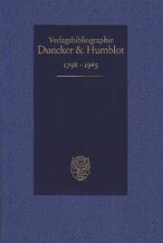 Duncker & Humblot Verlagsbibliographie 1798 - 1945.