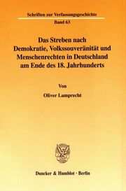 Das Streben nach Demokratie, Volkssouveränität und Menschenrechten in Deutschland am Ende des 18. Jahrhunderts.