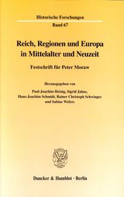 Reich, Regionen und Europa in Mittelalter und Neuzeit.