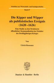 Die Kipper und Wipper als publizistisches Ereignis (1620-1626).