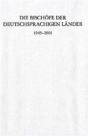 Die Bischöfe der deutschsprachigen Länder 1945-2001