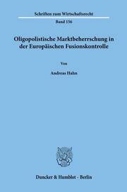 Oligopolistische Marktbeherrschung in der Europäischen Fusionskontrolle.