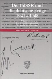 Die UdSSR und die deutsche Frage 1941-1948 Bd 1