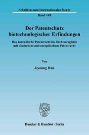 Der Patentschutz biotechnologischer Erfindungen