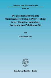 Die gesellschaftsbenannte Stimmrechtsvertretung (Proxy-Voting) in der Hauptversammlung der deutschen Publikums-AG - Cover