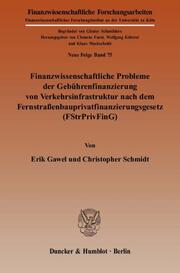 Finanzwissenschaftliche Probleme der Gebührenfinanzierung von Verkehrsinfrastruktur nach dem Fernstraßenbauprivatfinanzierungsgesetz (FStrPrivFinG) - Cover