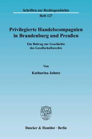 Privilegierte Handelscompagnien in Brandenburg und Preußen - Cover