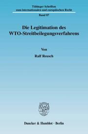 Die Legitimation des WTO-Streitbeilegungsverfahrens.