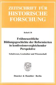 Frühneuzeitliche Bildungsgeschichte der Reformierten in konfessionsvergleichender Perspektive - Cover