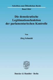 Die demokratische Legitimationsfunktion der parlamentarischen Kontrolle