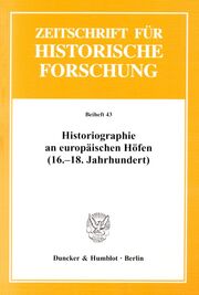 Historiographie an europäischen Höfen (16.-18. Jh.) - Cover