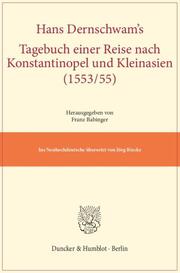 Hans Dernschwam's Tagebuch einer Reise nach Konstantinopel und Kleinasien (1553-55).