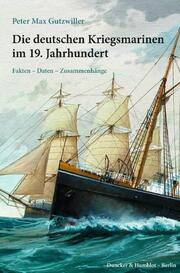 Die deutschen Kriegsmarinen im 19. Jahrhundert