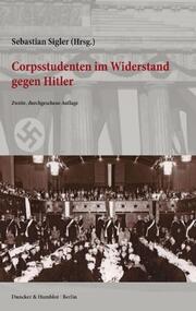 Corpsstudenten im Widerstand gegen Hitler - Cover