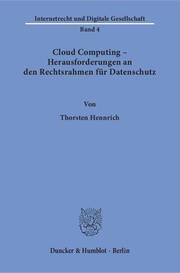 Cloud Computing - Herausforderungen an den Rechtsrahmen für Datenschutz