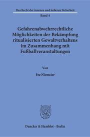 Gefahrenabwehrrechtliche Möglichkeiten der Bekämpfung ritualisierten Gewaltverhaltens im Zusammenhang mit Fußballveranstaltungen.