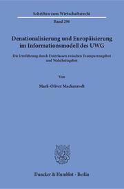 Denationalisierung und Europäisierung im Informationsmodell des UWG.