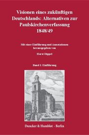 Visionen eines zukünftigen Deutschlands: Alternativen zur Paulskirchenverfassung - Cover