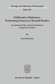 Deliberative Diplomacy: Performing Democracy Beyond Borders.