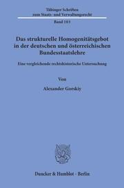 Das strukturelle Homogenitätsgebot in der deutschen und österreichischen Bundesstaatslehre. - Cover