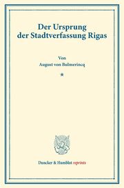 Der Ursprung der Stadtverfassung Rigas.