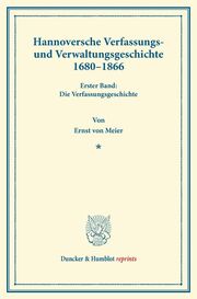 Hannoversche Verfassungs- und Verwaltungsgeschichte 1680-1866.