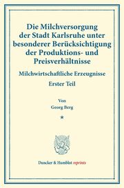 Die Milchversorgung der Stadt Karlsruhe unter besonderer Berücksichtigung der Produktions- und Preisverhältnisse.