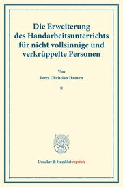Die Erweiterung des Handarbeitsunterrichts für nicht vollsinnige und verkrüppelte Personen. - Cover