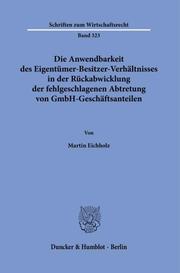 Die Anwendbarkeit des Eigentümer-Besitzer-Verhältnisses in der Rückabwicklung der fehlgeschlagenen Abtretung von GmbH-Geschäftsanteilen.