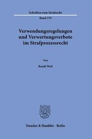 Verwendungsregelungen und Verwertungsverbote im Strafprozessrecht. - Cover