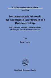 Das Internationale Privatrecht der europäischen Verordnungen und Drittstaatsverträge.