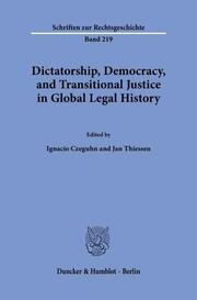 Dictatorship, Democracy, and Transitional Justice in Global Legal History